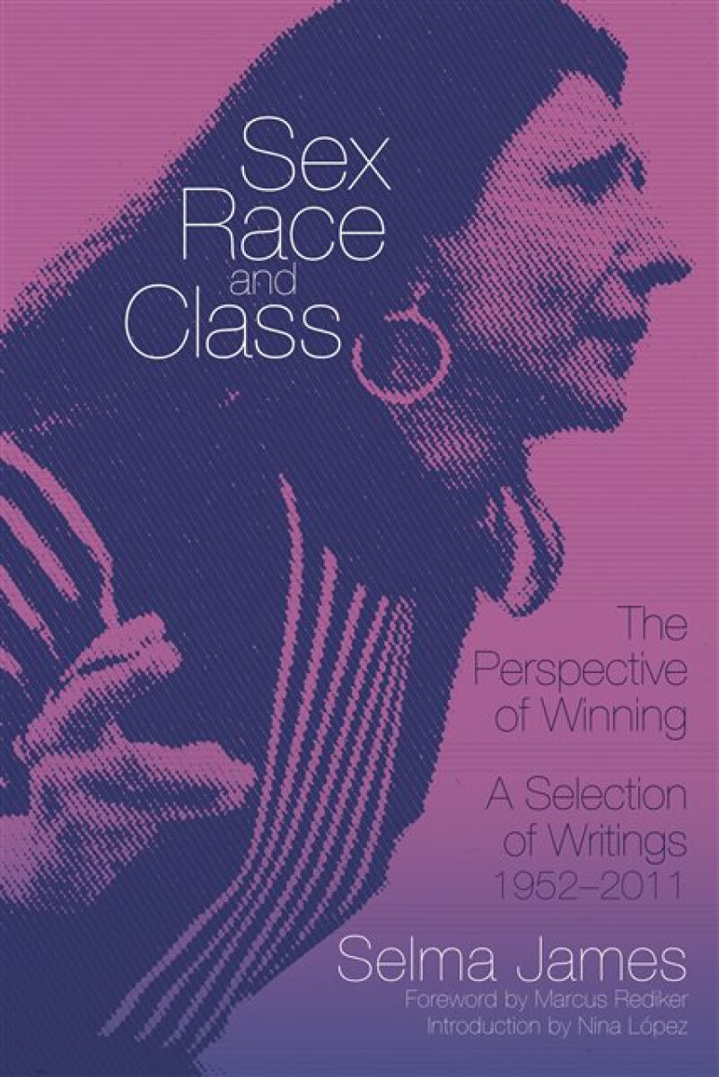 Sex, Race and Class - The Perspective of Winning - Selma James