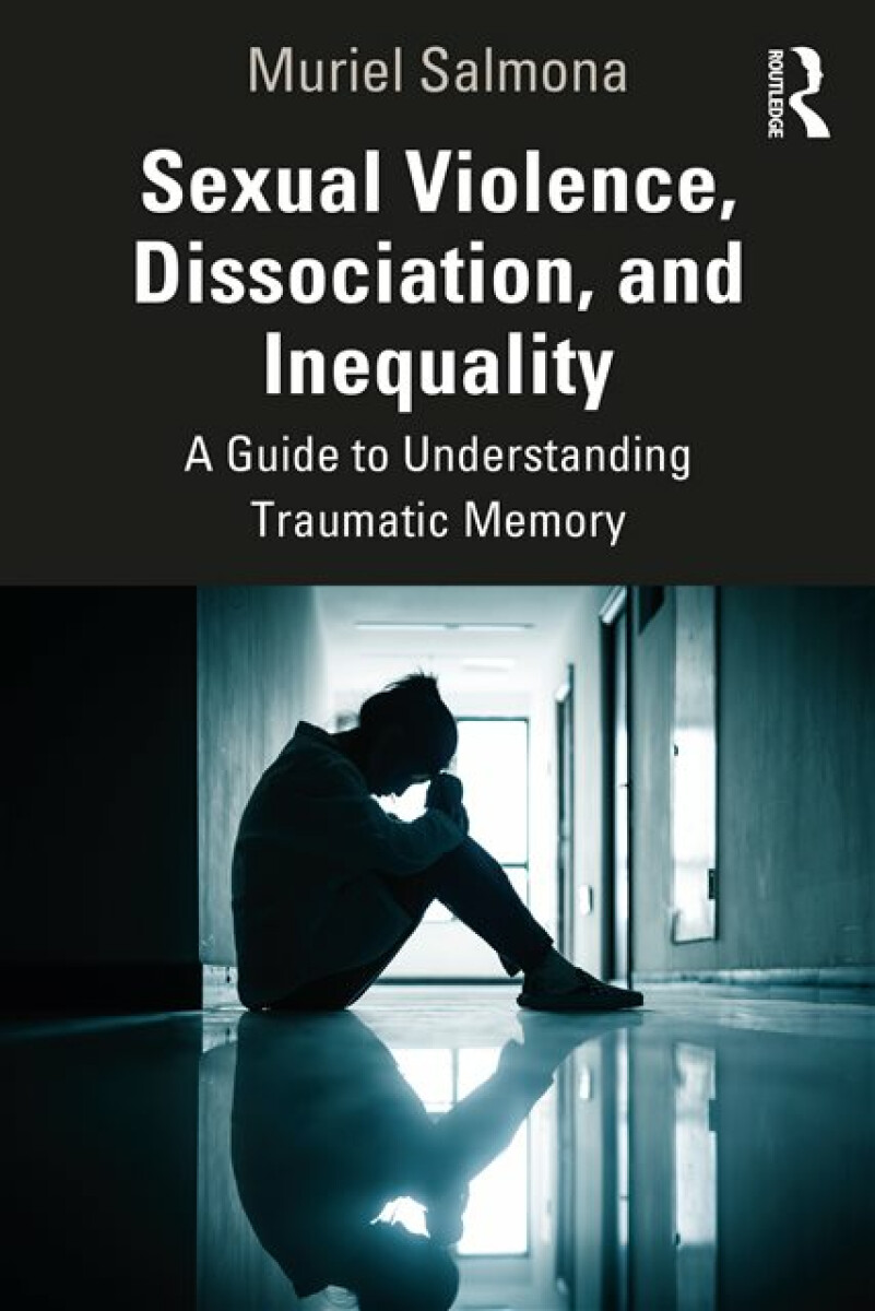 Kniha Sexual Violence, Dissociation, and Inequality