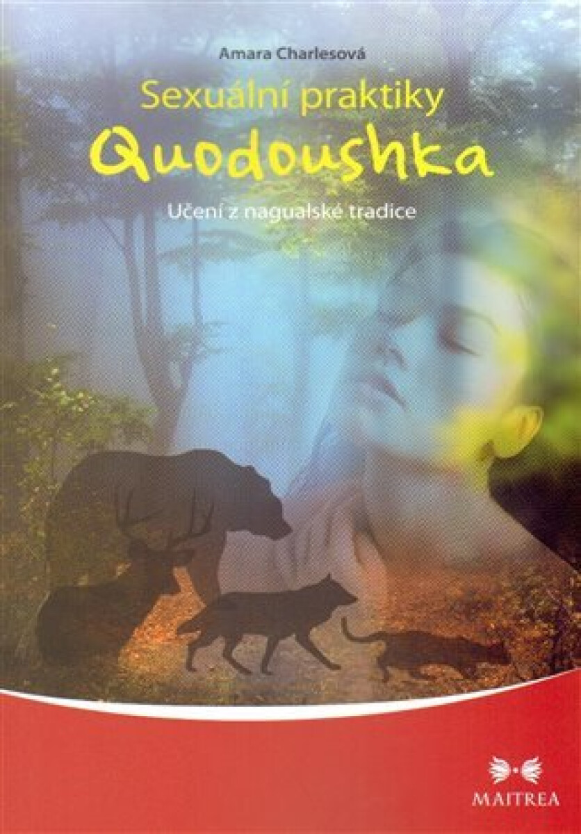 Kniha Sexuální praktiky Quodoushka. Učení z nagualské tradice