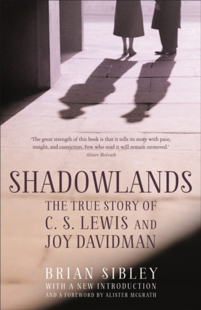 Kniha Shadowlands: The True Story of C S Lewis and Joy Davidman