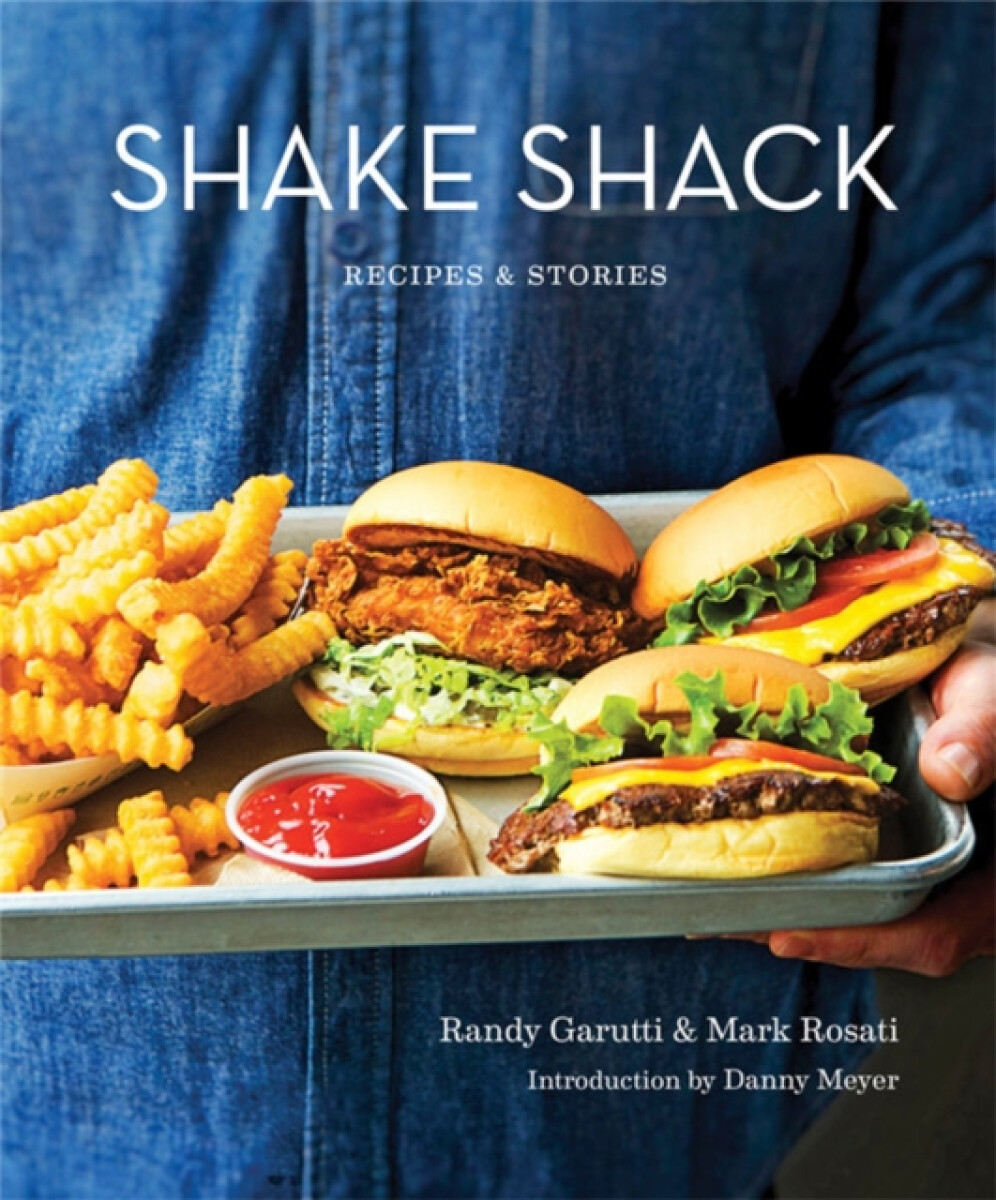 Kniha Shake Shack: Recipes and Stories