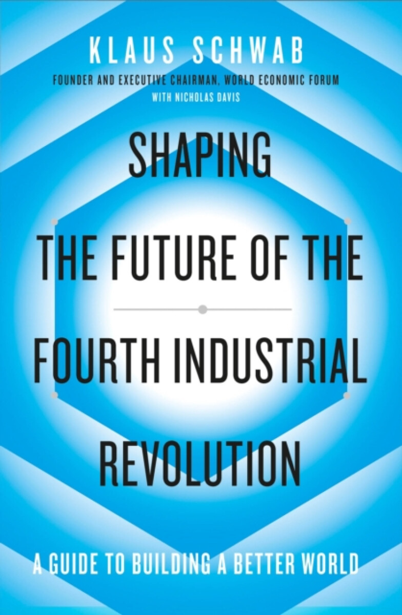 Kniha Shaping the Future of the Fourth Industrial Revolution