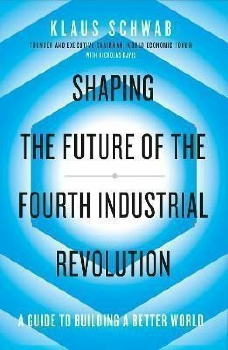 Kniha Shaping the Future of the Fourth Industrial Revolution
