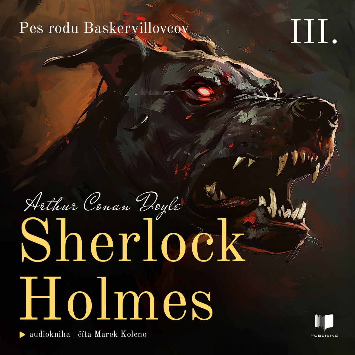 Levně Sherlock Holmes 3: Pes rodu Baskervillovcov - Sir Arthur Conan Doyle - audiokniha