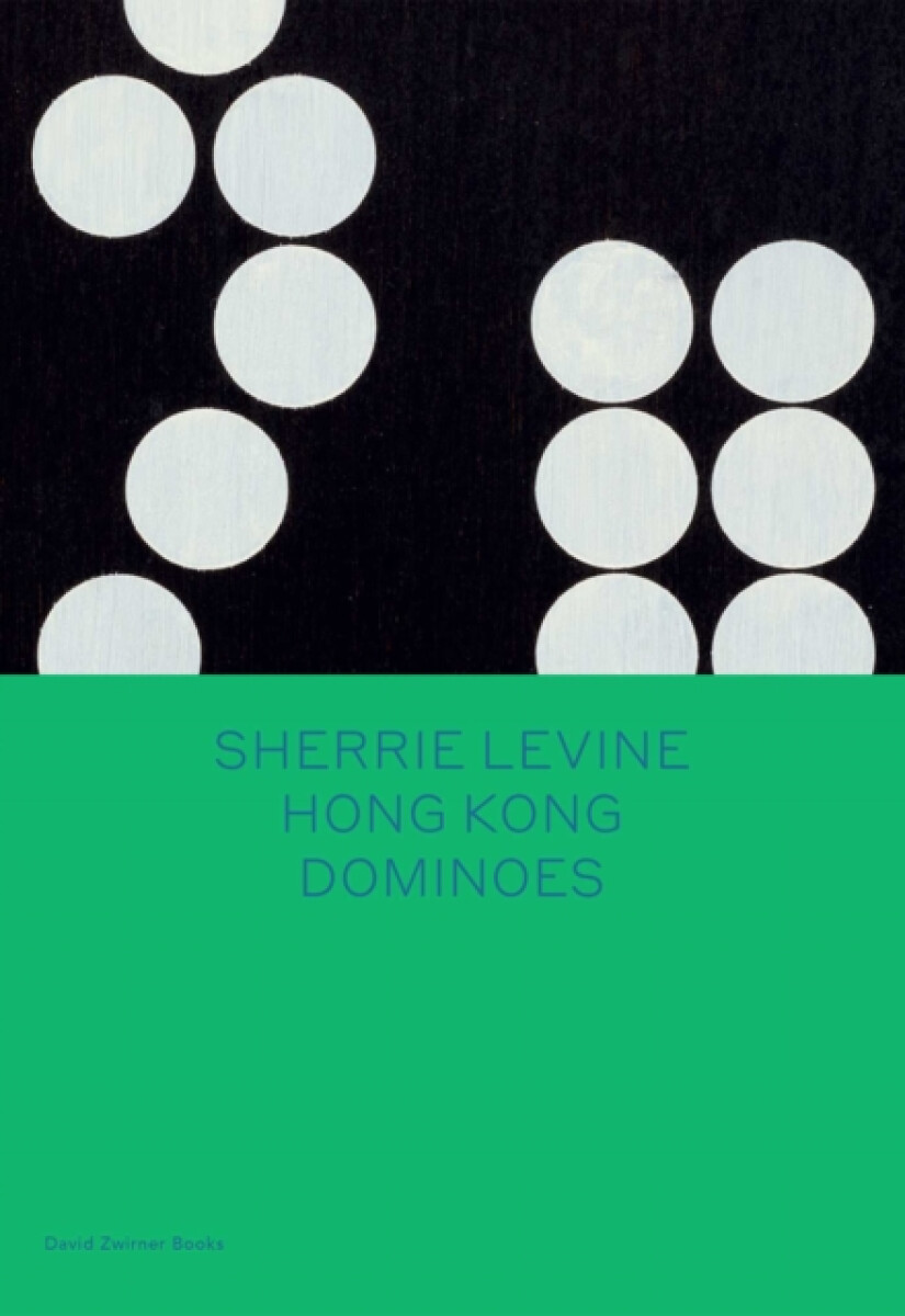 Kniha Sherrie Levine: Hong Kong Dominoes