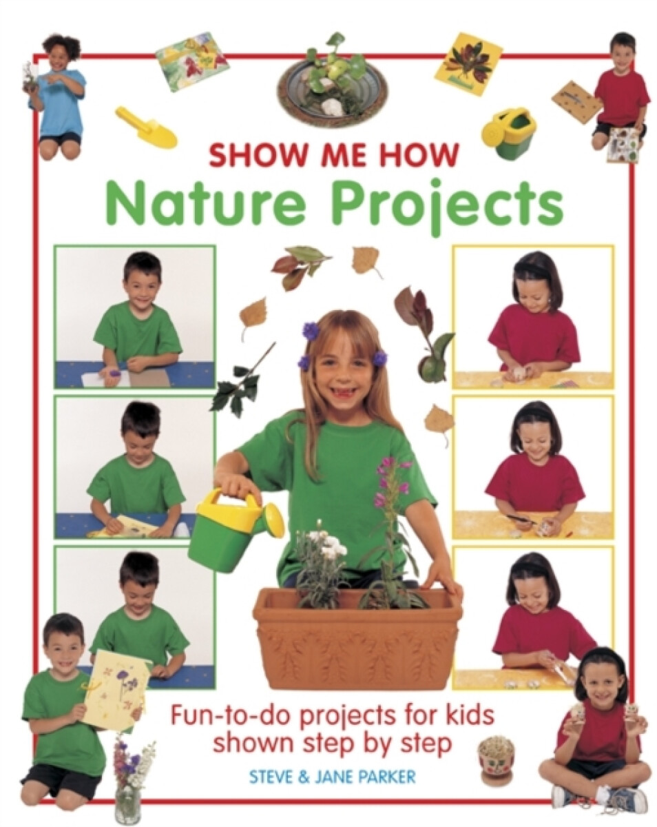 Kniha Show Me How: Nature Projects