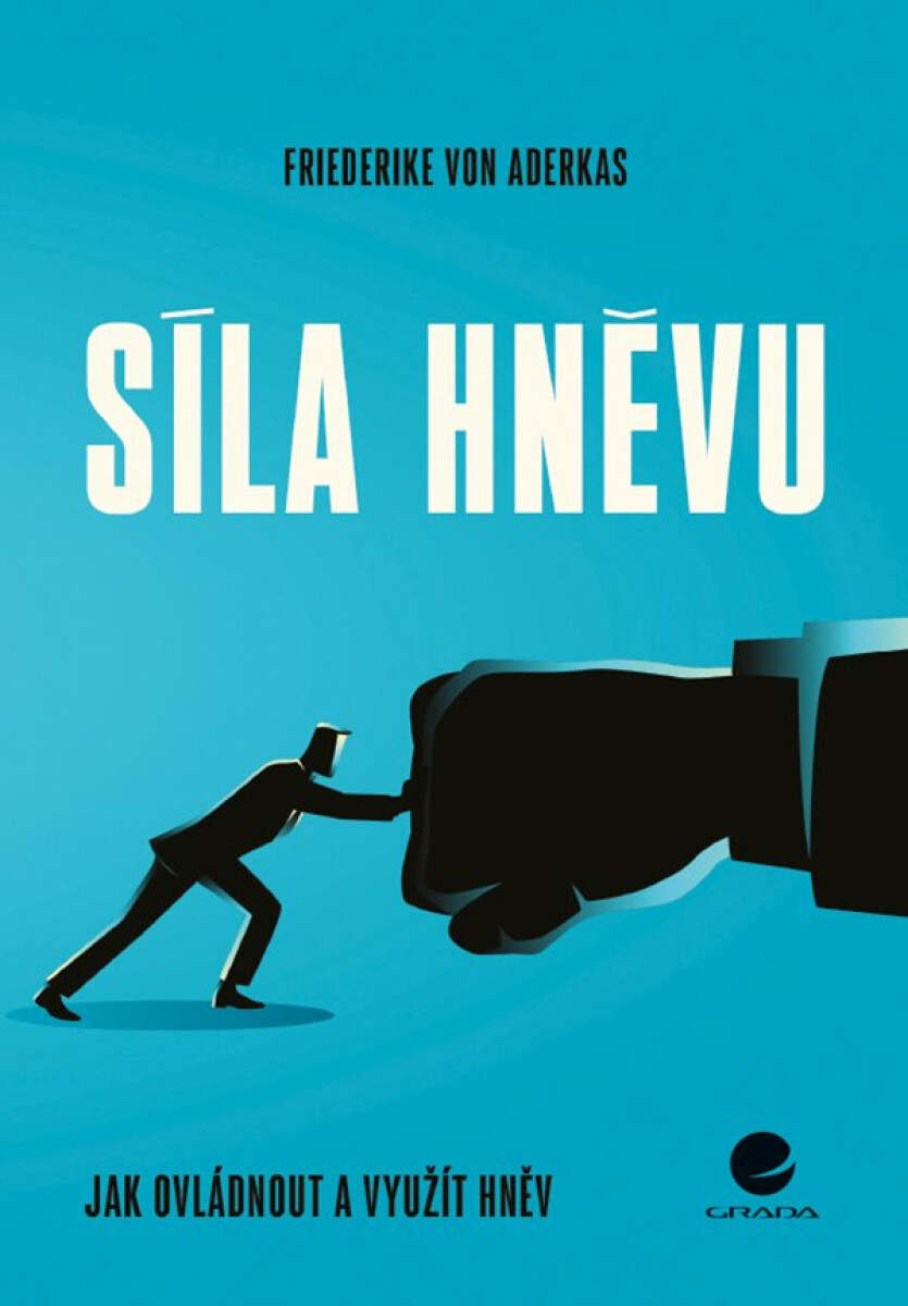 Síla hněvu - von Aderkas Friederike, Sylvia Gredig