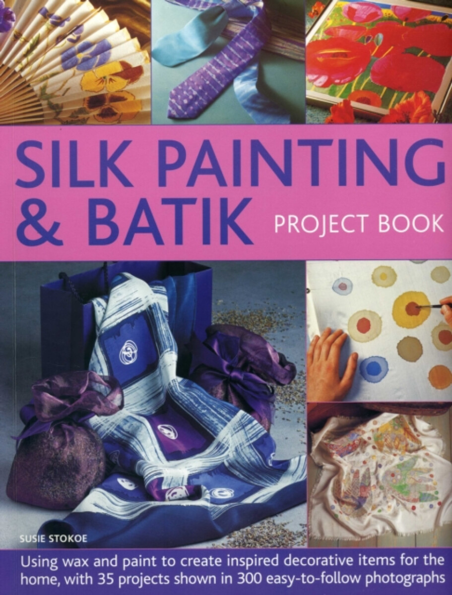 Kniha Silk Painting a Batik Project Book