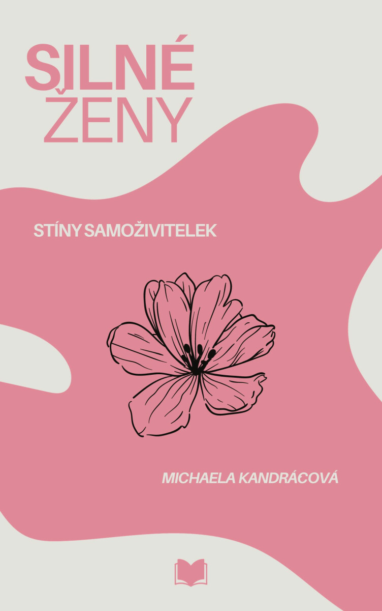 Silné ženy: Stíny samoživitelek - Michaela Kandráčová