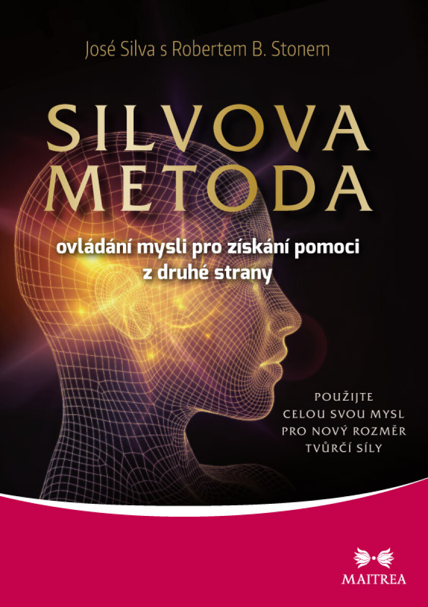 SILVOVA METODA ovládání mysli pro získání pomoci z druhé strany - Silva José