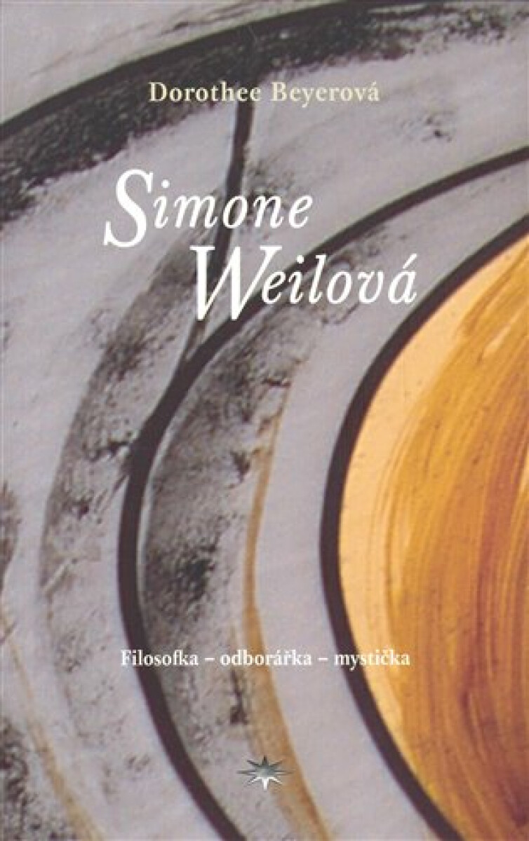 Kniha Simone Weilová. Filosofka – odborářka – mystička