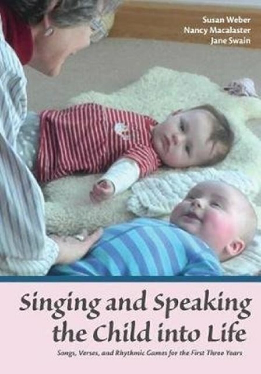 Kniha Singing and Speaking the Child Into Life