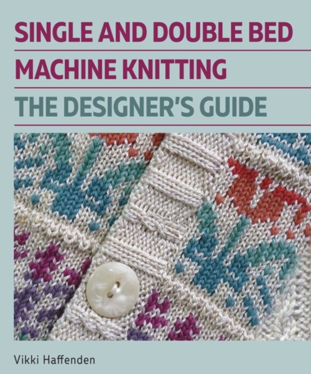 Kniha Single and Double Bed Machine Knitting