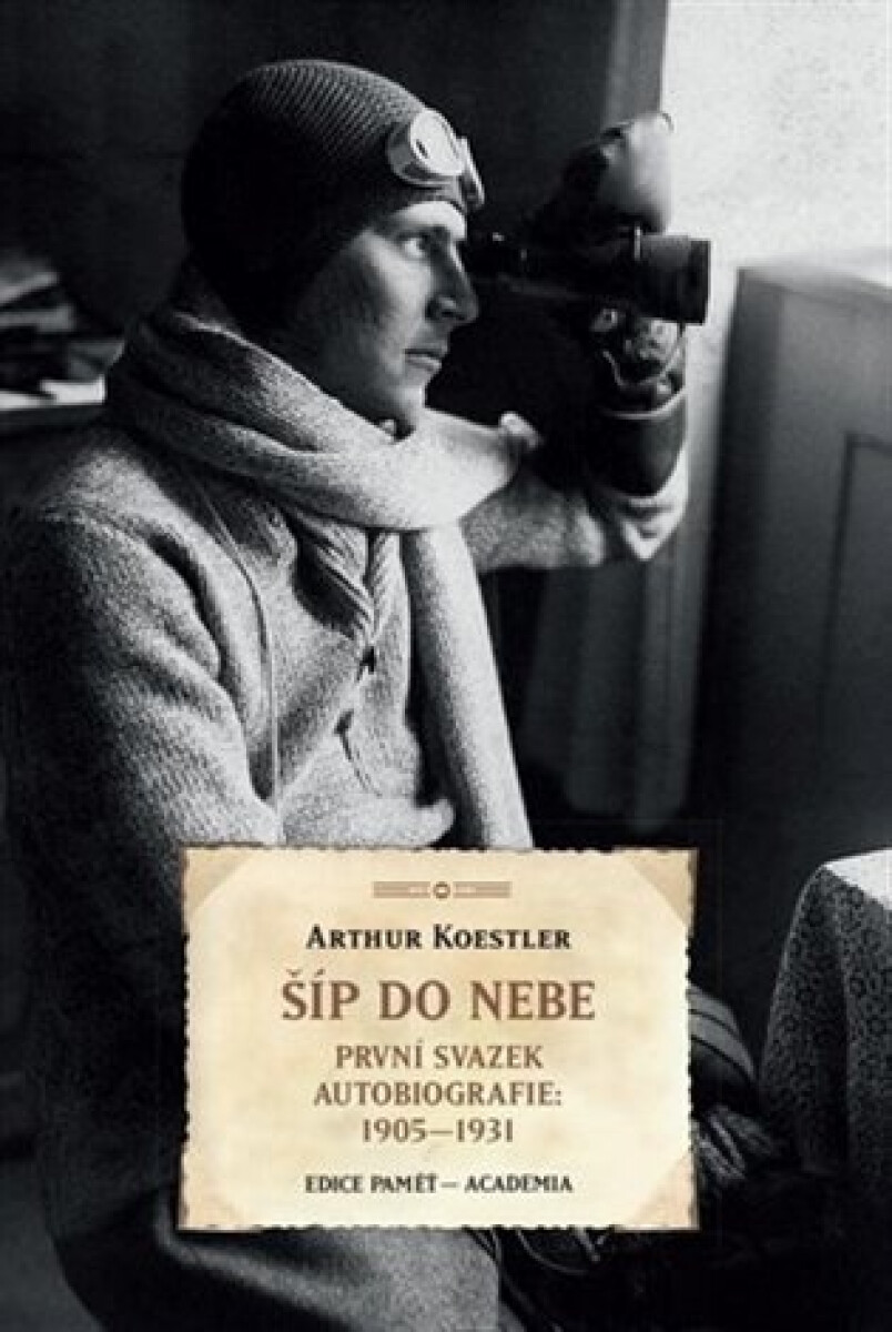 Kniha Šíp do nebe - První svazek autobiografie 1905-1931