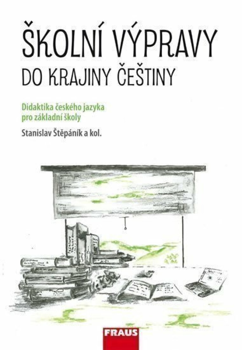 Kniha Školní výpravy do krajiny češtiny - Didaktika českého jazyka pro ZŠ a VG