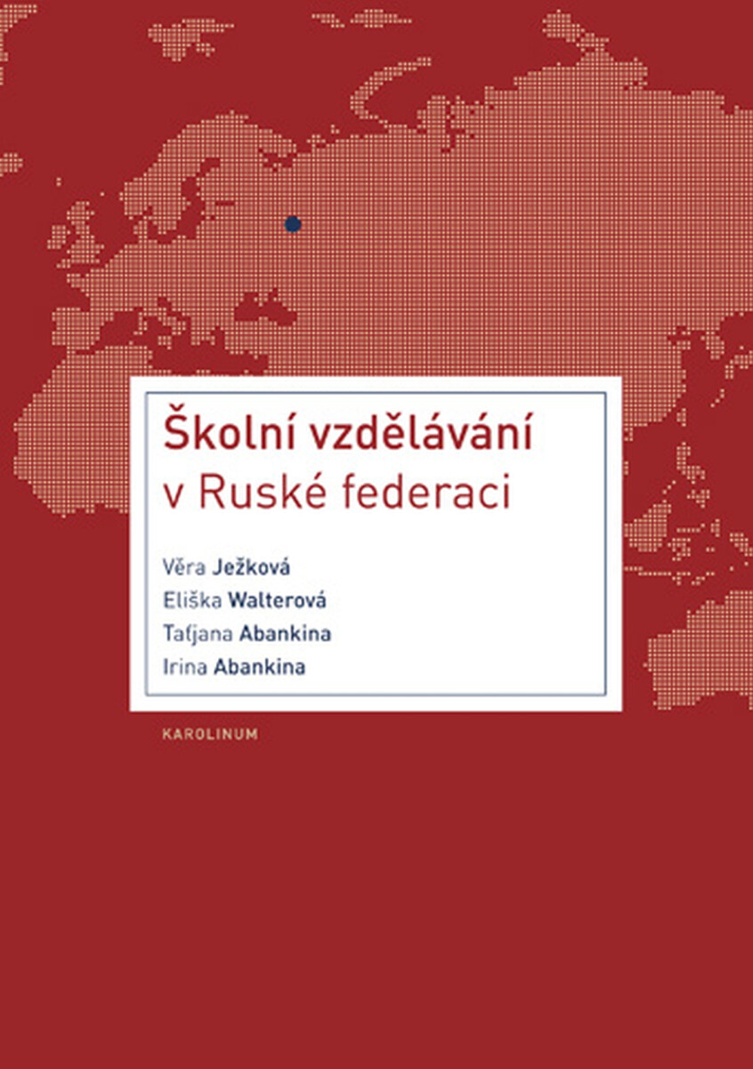 Školní vzdělávání v Ruské federaci - Irina Abankina, Taťjana Abankina, Věra Ježková, Eliška Walterová
