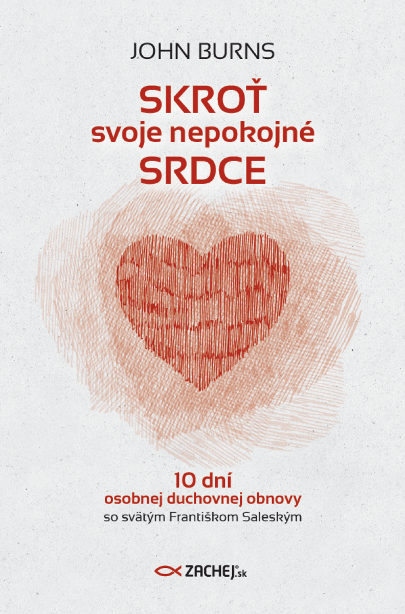 Skroť svoje nepokojné srdce - John Burns