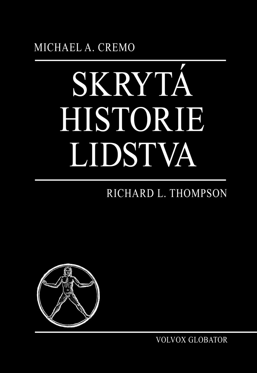 Skrytá historie lidstva - Michael, Richard L. Thompson, A. Cremo