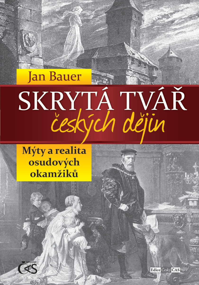 Skrytá tvář českých dějin - Jan Bauer