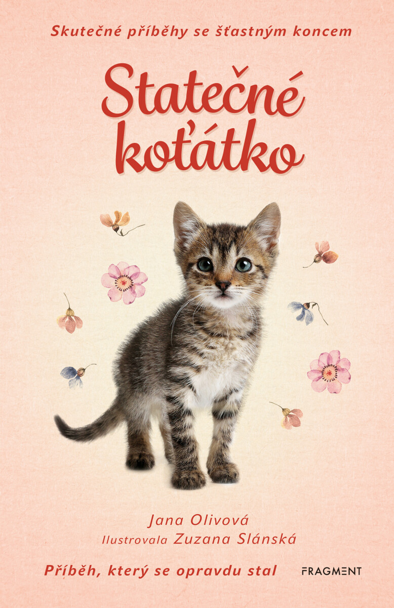 Skutečné příběhy se šťastným koncem – Statečné koťátko  - Jana Olivová