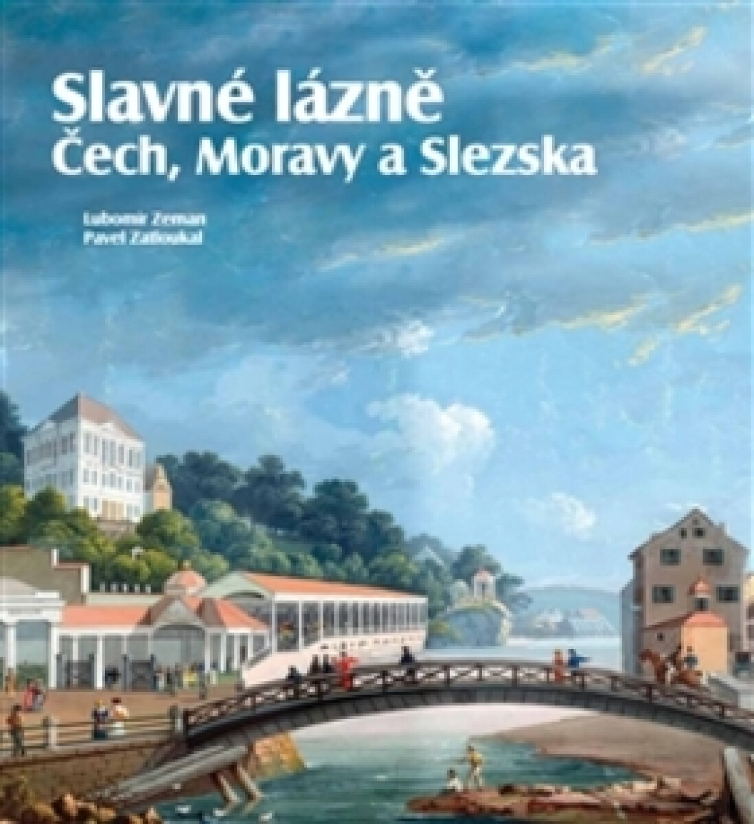 Kniha Slavné lázně Čech, Moravy a Slezska