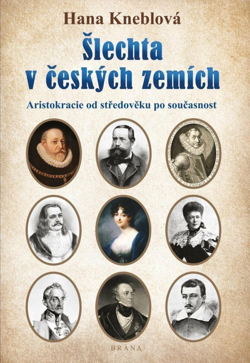 Kniha Šlechta v českých zemích. Aristokracie od středověku po současnost