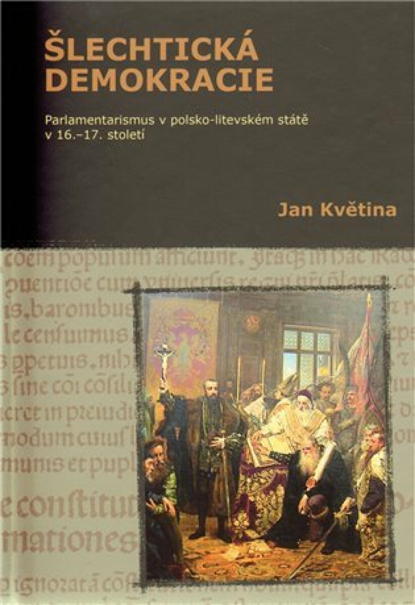 Kniha Šlechtická demokracie. Parlamentarismus v polsko-litevském státě v 16.–17. století
