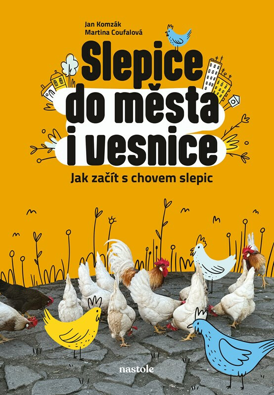 Slepice do města i vesnice - Jak začít s chovem slepic koupíte na Knihydobrovsky.cz