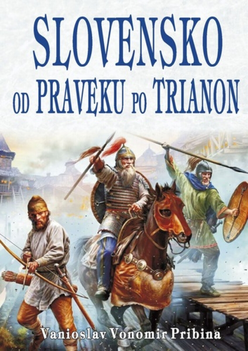 Kniha Slovensko od praveku po Trianon