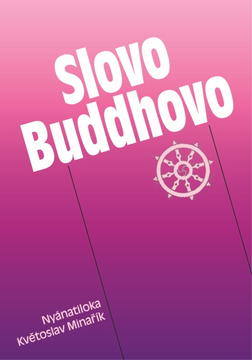 Slovo Buddhovo - Květoslav Minařík, Maháthera Nyánatiloka