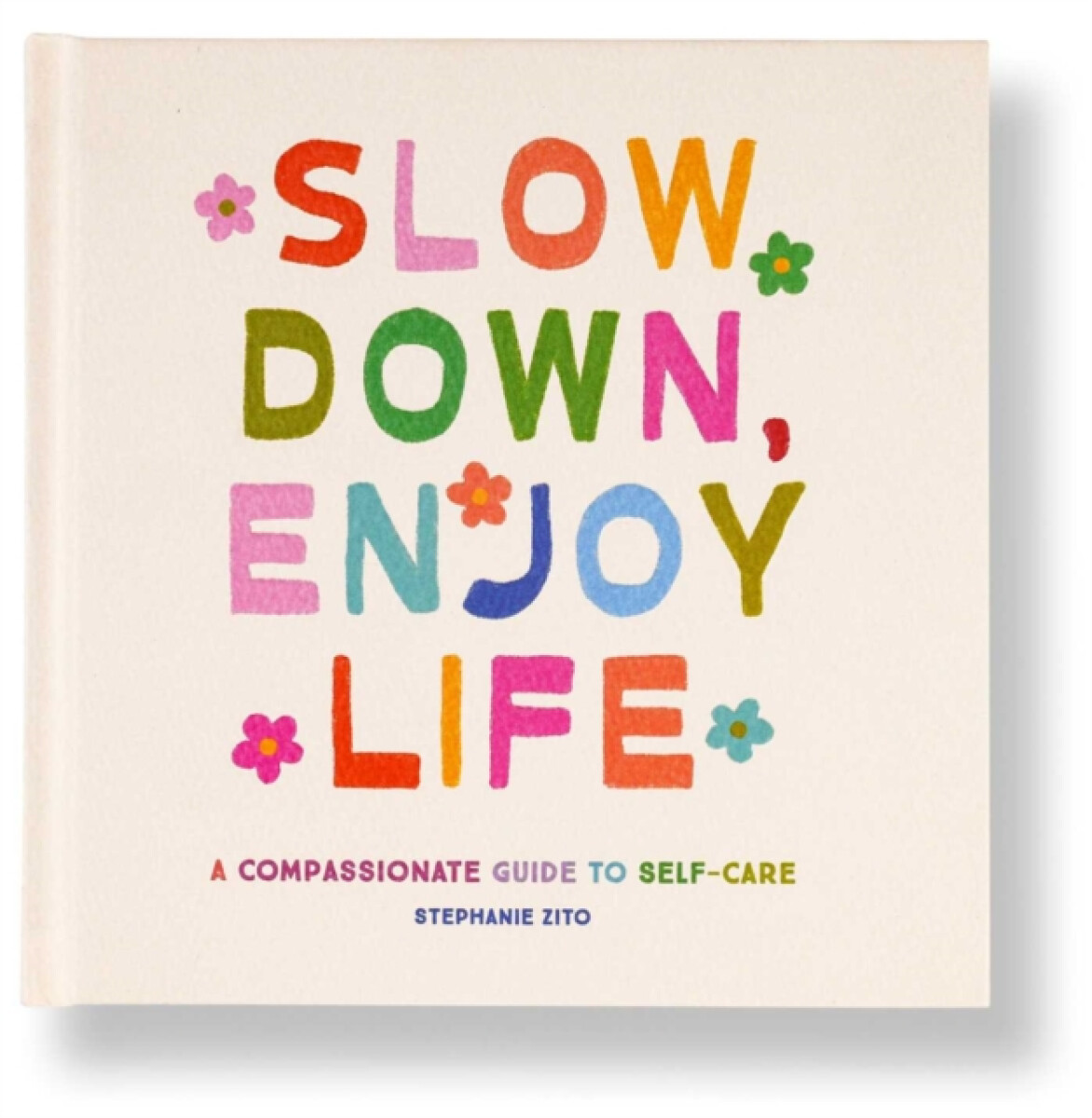 Slow Down, Enjoy Life - Stephanie Zito