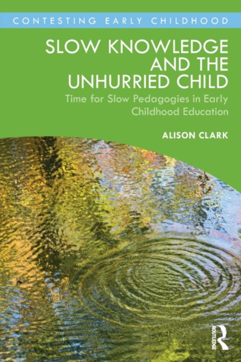 Kniha Slow Knowledge and the Unhurried Child