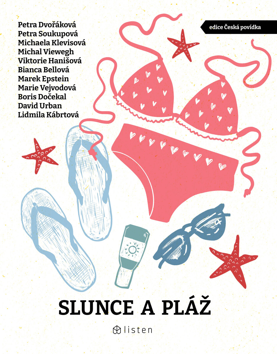 Slunce a pláž - Petra Soukupová, Bianca Bellová, Michal Viewegh, Petra Dvořáková, Michaela Klevisová, Viktorie Hanišová