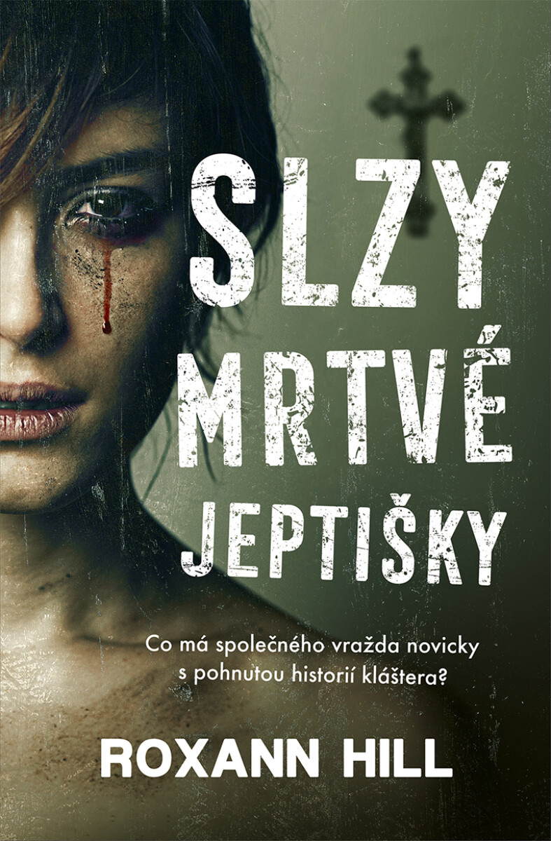 Levně Slzy mrtvé jeptišky - Roxann Hill