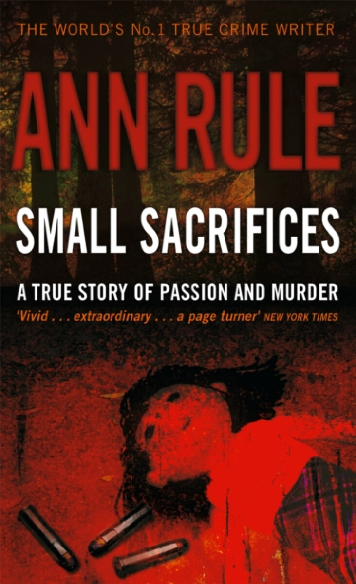 Small Sacrifices - Ann Rule
