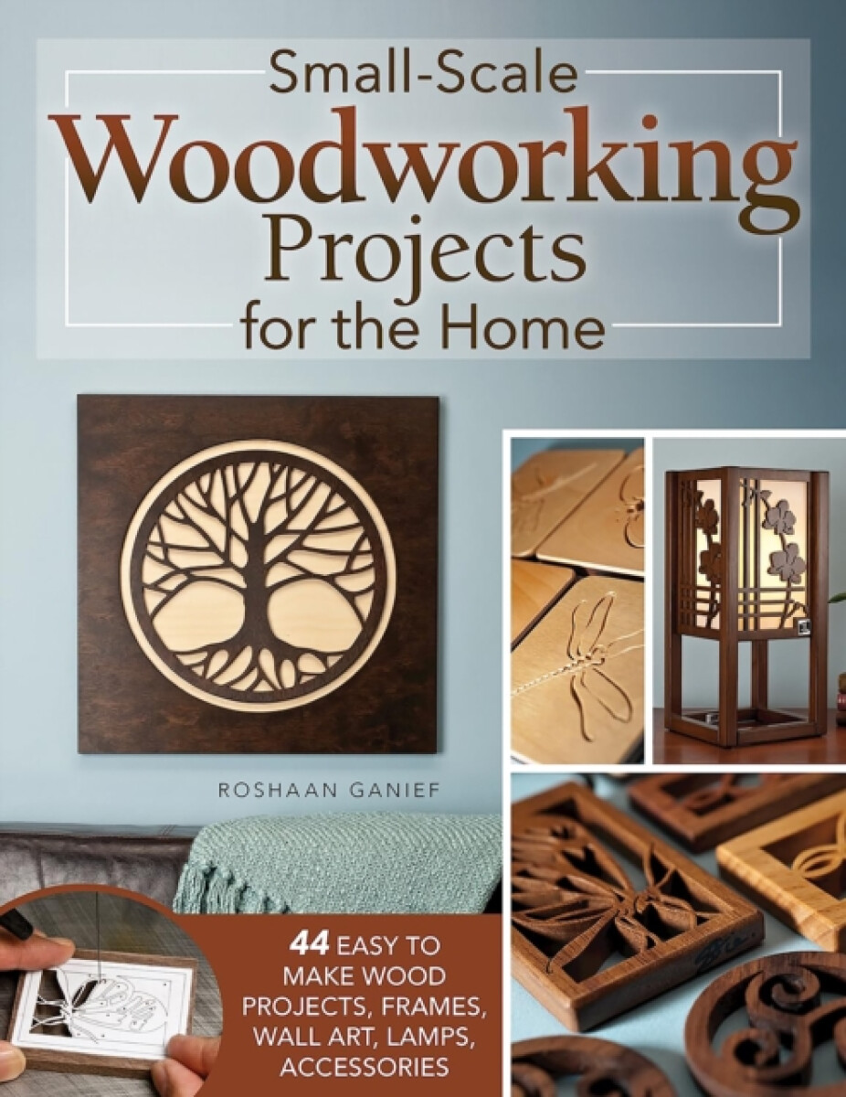 Kniha Small-Scale Woodworking Projects for the Home