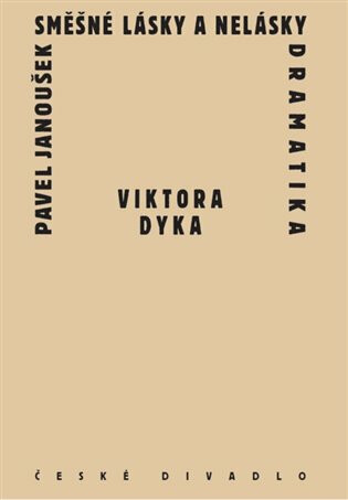 Kniha Směšné lásky a nelásky dramatika Viktora Dyka