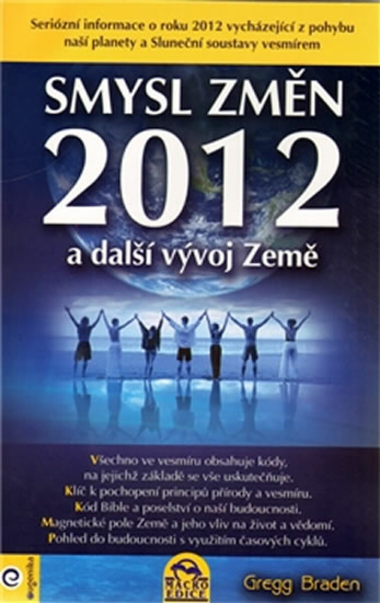 Smysl změn 2012 a další vývoj Země (poškozená)