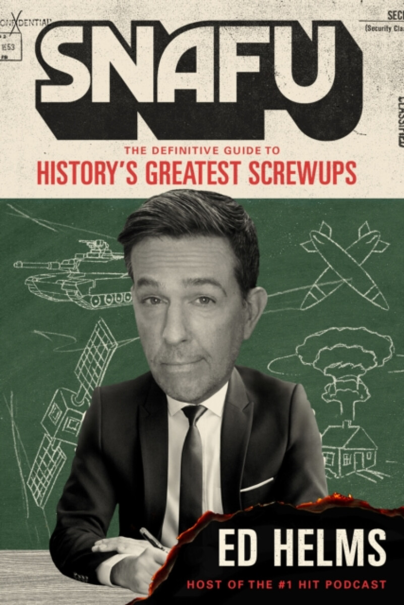 Kniha SNAFU: The Definitive Guide to History's Greatest Screwups