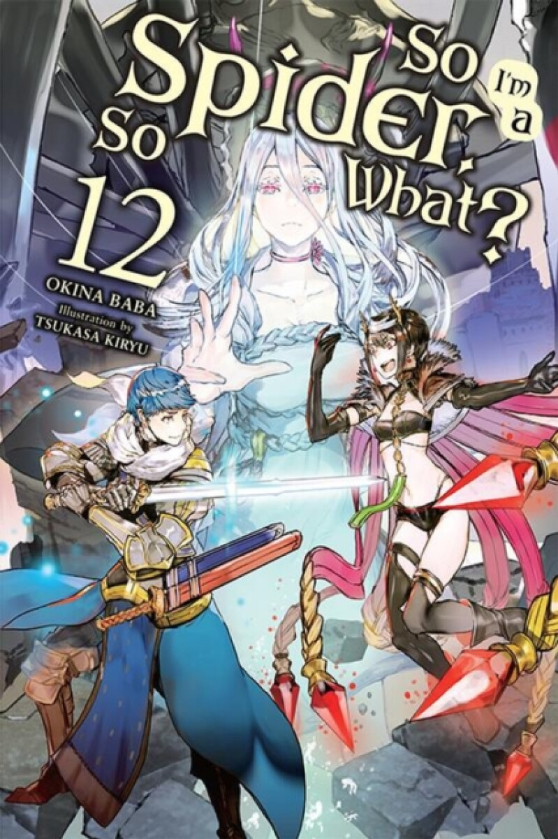Kniha So I'm a Spider, So What?, Vol. 12 (light novel)