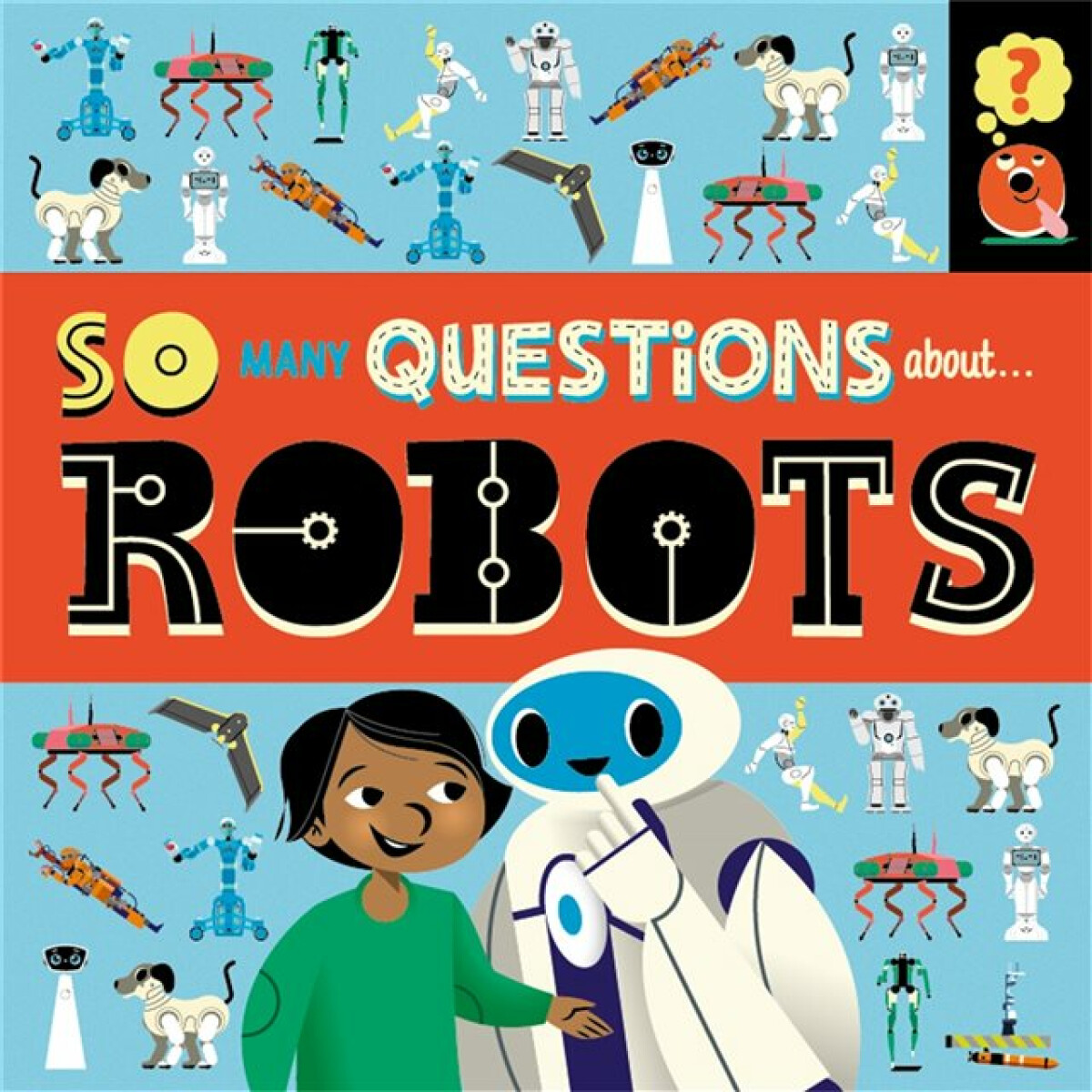 Kniha So Many Questions: About Robots
