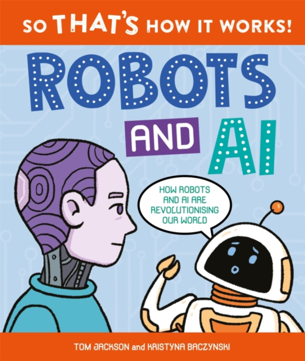 Kniha So That's How It Works! Robots and AI