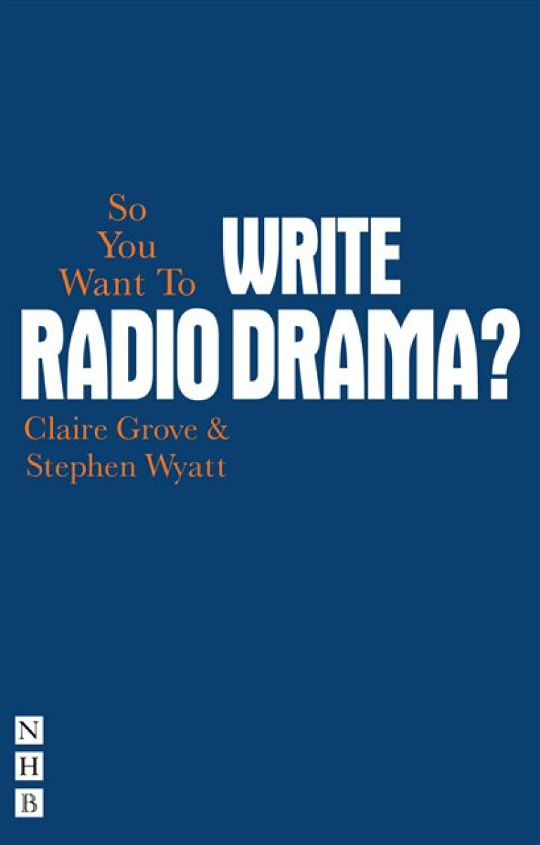 Kniha So You Want To Write Radio Drama?
