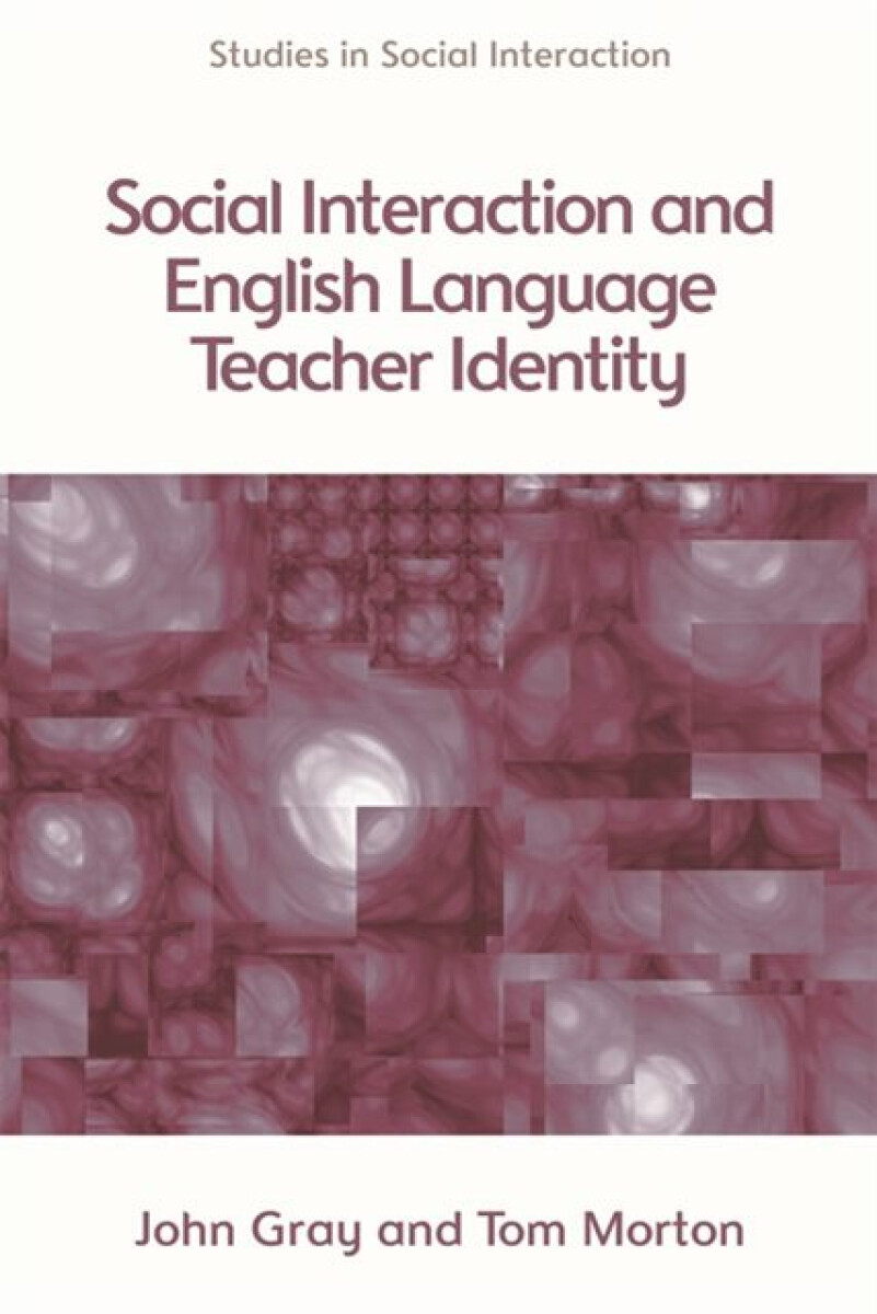 Kniha Social Interaction and English Language Teacher Identity