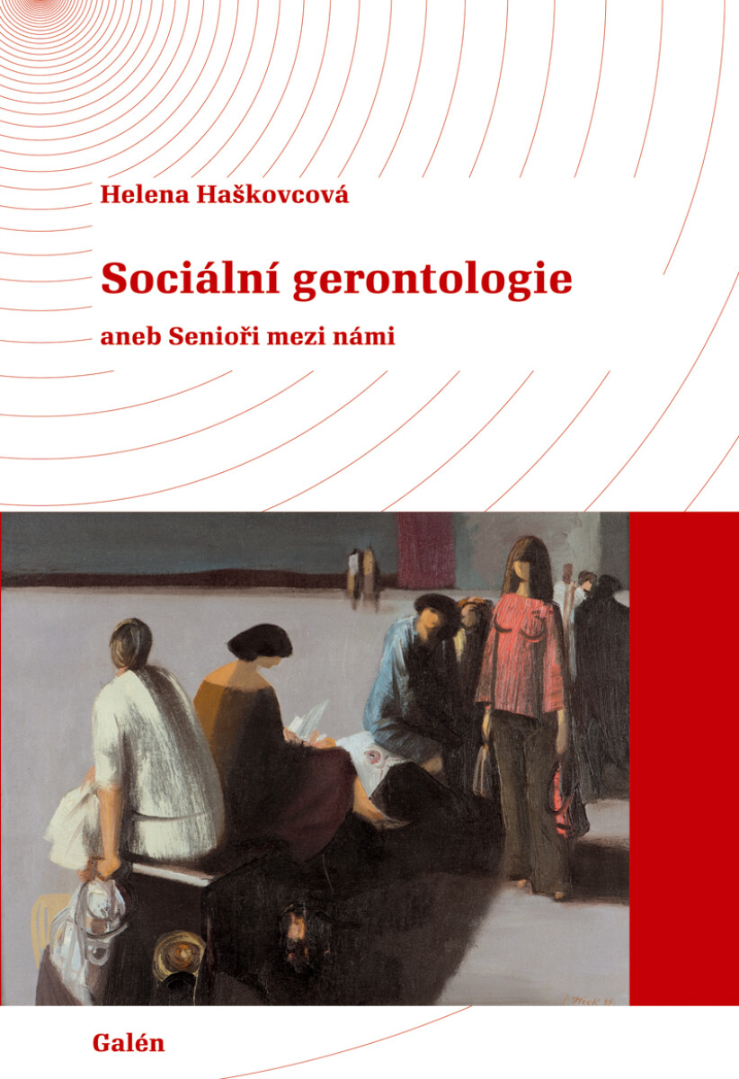 Sociální gerontologie - Helena Haškovcová