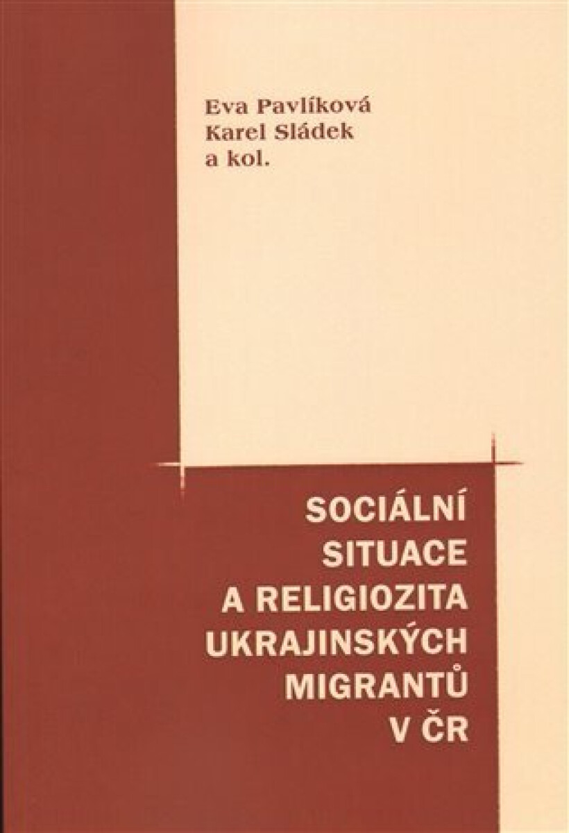 Kniha Sociální situace a religiozita ukrajinských migrantů v ČR