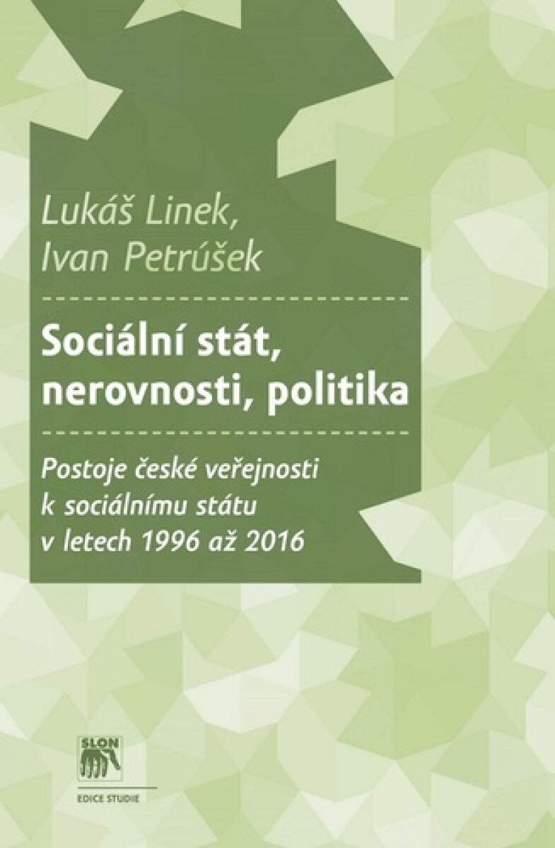 Sociální stát, nerovnosti, politika - Lukáš Linek, Ivan Petrůšek