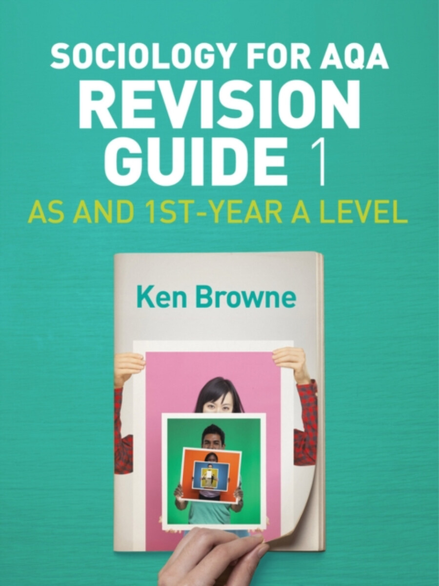 Sociology for AQA Revision Guide 1: AS and 1st-Year A Level - Ken  Browne