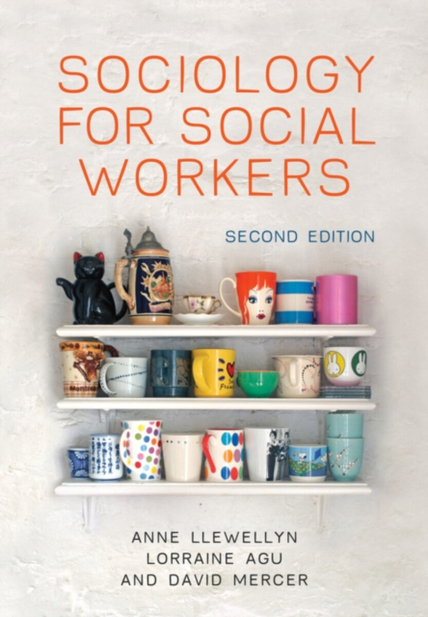 Sociology for Social Workers - Anne Llewellyn, Lorraine Agu, David Mercer