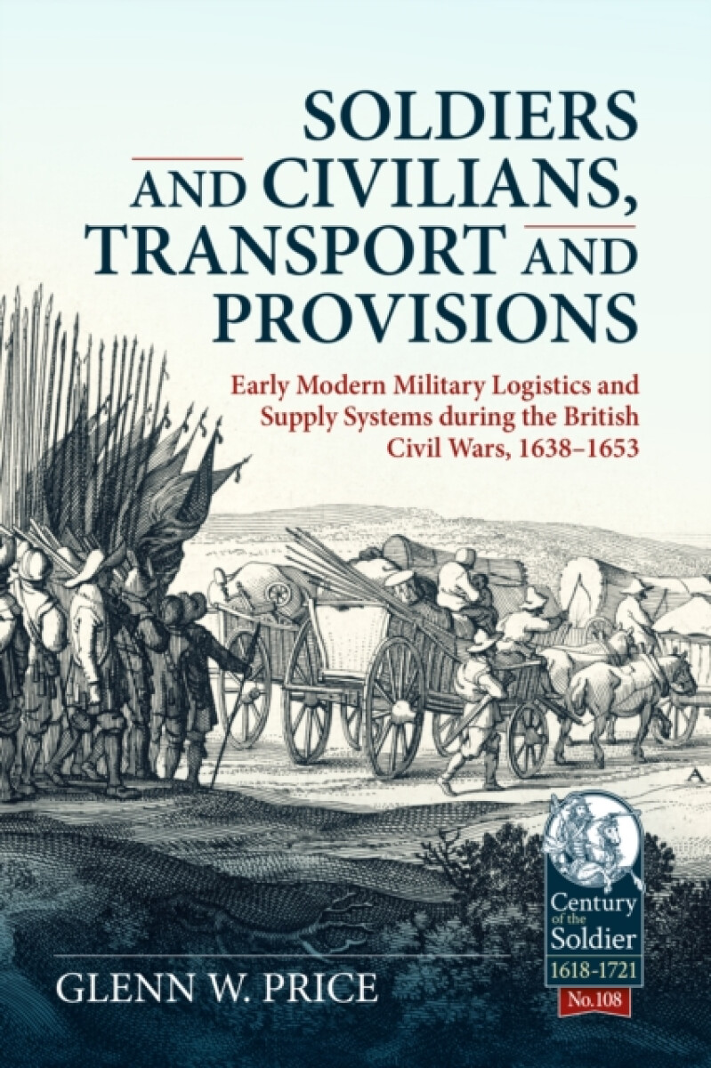 Soldiers and Civilians, Transport and Provisions - Glen W. Price